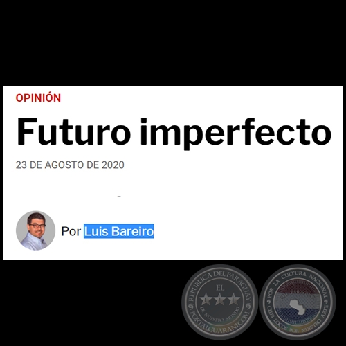  FUTURO IMPERFECTO - Por LUIS BAREIRO - Domingo, 23 de Agosto de 2020